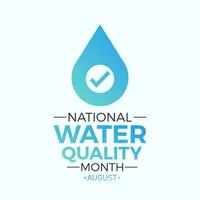 National water quality month is observed every year in august. August is national water quality month. Vector template for banner, greeting card, poster with background. Vector illustration.