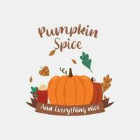 Pumpkin spice and everything nice t shirt design vector