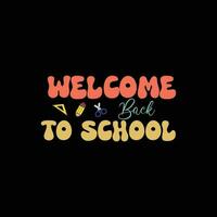 Back to school typography t shirt design vector Print Template. Welcome Back to School T-shirt Design My First Day of School Shirt Design Back To School. Ready for print poster card