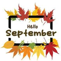 Hello September vector. Autumn design template for decoration, sale banner, advertisement, greeting card and media content. Autumn element illustration. Welcome September letterring. vector