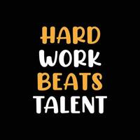 Hard work beats talent lettering vector