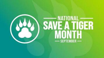 September is National Save a Tiger Month background template. Holiday concept. background, banner, placard, card, and poster design template with text inscription and standard color. vector