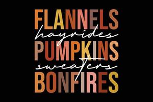 Flannels Hayrides Pumpkins Sweaters Bonfires Fall Funny T-Shirt Design vector