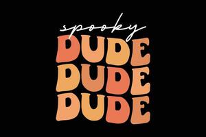 Spooky Dude Funny T-Shirt Design vector