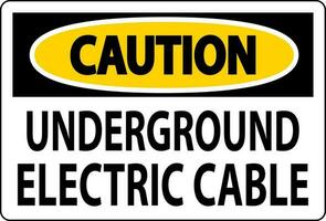 Caution Sign, Underground Electric Cable vector