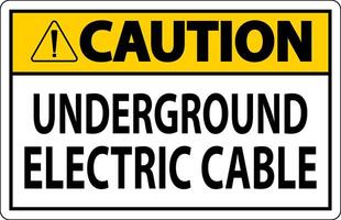 Caution Sign, Underground Electric Cable vector