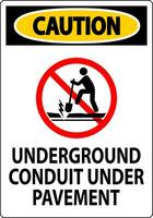 Caution Sign, Underground Conduit Under Pavement vector