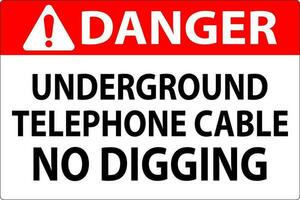 Danger Sign, Underground Telephone Cable No Digging vector