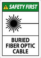 Safety First Sign, Buried Fiber Optic Cable vector