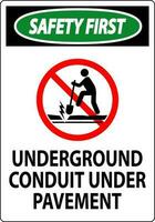 Safety First Sign, Underground Conduit Under Pavement vector