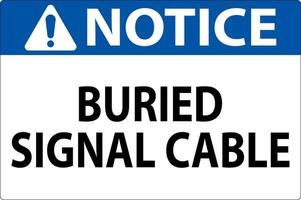 Notice Sign, Buried Signal Cable Sign vector