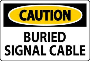 Caution Sign, Buried Signal Cable Sign vector