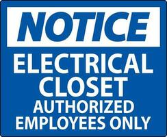 Notice Sign Electrical Closet - Authorized Employees Only vector