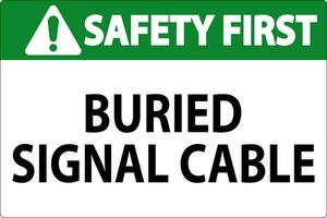 Safety First Sign, Buried Signal Cable Sign vector