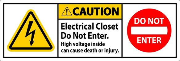 Caution Sign Electrical Closet - Do Not Enter. High Voltage Inside Can Cause Death Or Injury vector