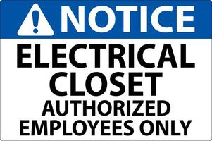 Notice Sign Electrical Closet - Authorized Employees Only vector