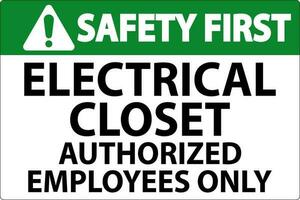 Safety First Sign Electrical Closet - Authorized Employees Only vector