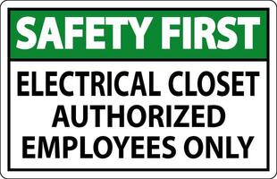 Safety First Sign Electrical Closet - Authorized Employees Only vector