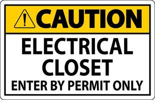 Caution Sign Electrical Closet - Enter By Permit Only vector