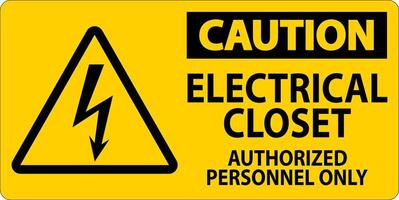 Caution Sign Electrical Closet - Authorized Personnel Only vector