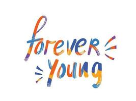 Fun and colorful forever young hand written typography text alphabet with line decorations and grungy texture isolated on landscape white template. Simple flat textured letters. vector