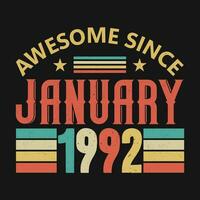 Awesome Since January 1992. Born in January 1992 vintage birthday quote design vector