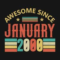 Awesome Since January 2000. Born in January 2000 vintage birthday quote design vector