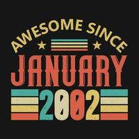 Awesome Since January 2002. Born in January 2002 vintage birthday quote design vector