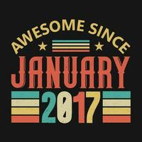 Awesome Since January 2017. Born in January 2017 vintage birthday quote design vector