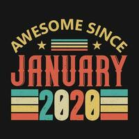 Awesome Since January 2020. Born in January 2020 vintage birthday quote design vector
