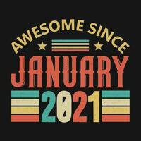 Awesome Since January 2021. Born in January 2021 vintage birthday quote design vector