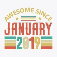 Awesome Since January 2019. Born in January 2019 vintage birthday quote design vector