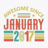 Awesome Since January 2017. Born in January 2017 vintage birthday quote design vector