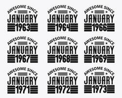 Awesome Since January design set. Birthday quote celebration Typography bundle. 1973, 1964, 1966, 1967, 1968, 1969, 1971, 1972, 1963 Awesome Since January vector