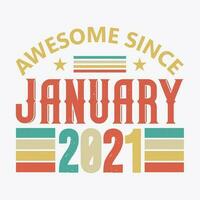 Awesome Since January 2021. Born in January 2021 vintage birthday quote design vector