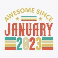 Awesome Since January 2023. Born in January 2023 vintage birthday quote design vector