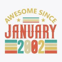 Awesome Since January 2002. Born in January 2002 vintage birthday quote design vector