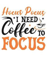 hocus pocus i need coffee to focus vector