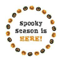 Round Jack O Lantern Halloween Frame. Spooky Season is Here Text. Social Media Post Card Template Vector Illustration.