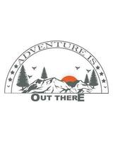 Adventure is out there vector