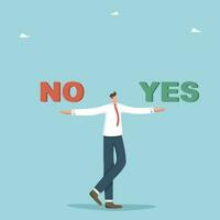 Making right or wrong business decisions, choose alternative or choose yes or no, rational thinking for certainty with strategy or action plan, pros and cons, moral choice, man holding yes and no. vector