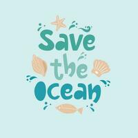 Save the ocean handdrawn cute lettering composition with seashells and fish. Vector design in pastel colors.