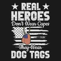 Real Heroes Don t Wear Capes They Wear Dog Tags T Shirt Design, Trendy veteran funny gift t shirt design vector