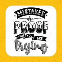 Mistakes are proof thar you are trying vector