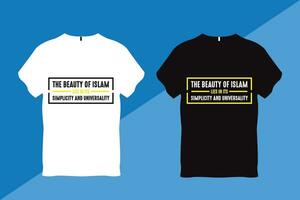 The beauty of Islam lies in its simplicity and universality Islamic Quote T Shirt vector