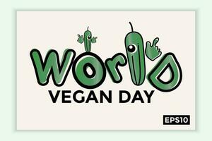 mundo vegano día en texto forma, lata ser usado para antecedentes, pancartas, web plantillas, folletos, en noviembre vacaciones. vector