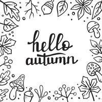 Autumn square frame. Hello Autumn lettering. Fall foliage frame in doodle style. Autumn elements - leaves, acorns, twigs, berries. Cartoon illustration, decor frame with handwritten calligraphy. vector