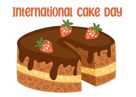 International Cake Day. Chocolate cake with cream and strawberries. Sweet dessert Poster with the inscription for banner and flyer design. Vector illustration.