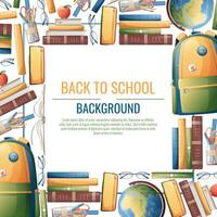 Back to school frame design. Poster, postcard with backpack, books, globe. School, Knowledge, education.Background with school supplies vector