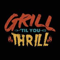 Barbecue Smoke House Grill Til You Thrill Lockup Logo for Tshirt Design vector
